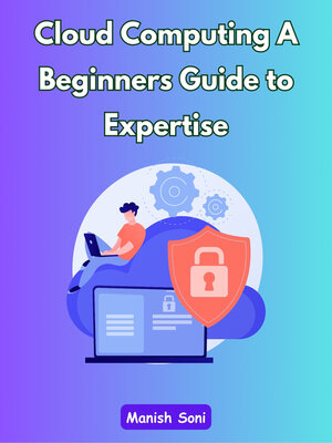 cover image of Cloud Computing a Beginners Guide to Expertise